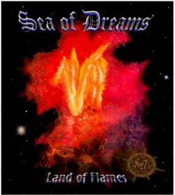 Sea Of Dreams : Land of Flames